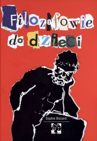 Filozofowie do dzieci - Sophie Boizard - książka