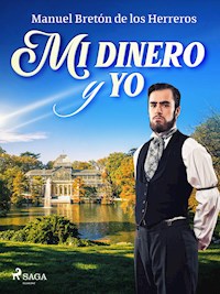 Mi dinero y yo - Manuel Bretón de los Herreros - ebook