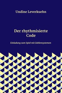 Der rhythmisierte Code - Undine Leverkuehn - ebook