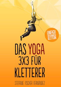 Das Yoga-3x3 für Kletterer - Stefanie Fischer Fernández - ebook