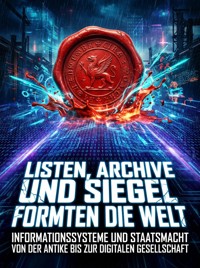 Listen, Archive und Siegel formten die Welt - Julia Sommer - ebook