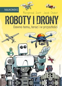 Roboty i drony - dawno temu, teraz i w przyszłości - Scott Mairghread - książka