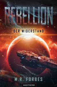 Rebellion 1 - Der Widerstand - M.R. Forbes - ebook