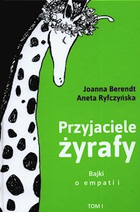 Przyjaciele żyrafy Tom 1 - Berendt Joanna, Ryfczyńska Aneta - książka