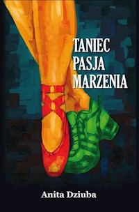Taniec pasja marzenia - Dziuba Anita - książka