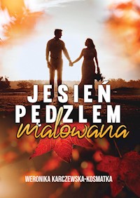 Jesień pędzlem malowana - Karczewska-Kosmatka Weronika - ebook