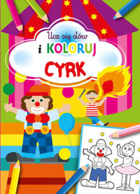 Ucz się słów i koloruj Cyrk - zbiorowa praca - książka