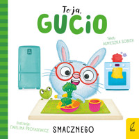 To ja, Gucio! Smacznego - Agnieszka Sobich - książka