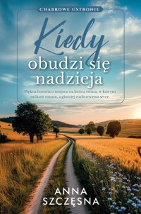 Kiedy obudzi się nadzieja - Anna Szczęsna - ebook + audiobook + książka