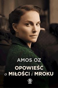 Opowieść O Miłości I Mroku Amos Oz Ebook Legimi Online