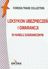 Leksykon ubezpieczeń i gwarancji w handlu zagranicznym - Piotr Kapusta - książka