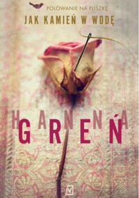 Jak kamień w wodę - Hanna Greń - ebook + audiobook + książka