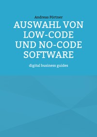 Auswahl von Low-Code und No-Code Software - Andreas Pörtner - ebook