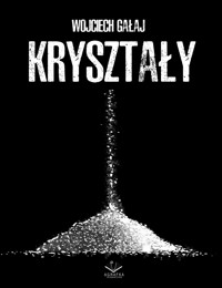 Krysztaly - Wojciech Gałaj - ebook