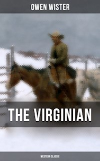 THE VIRGINIAN (Western Classic) - Owen Wister - ebook