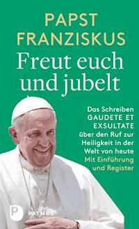 Freut euch und jubelt -  papst franziskus - ebook