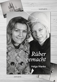 Rüber gemacht - Helga Wanke - ebook