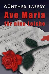 Ave Maria für eine Leiche - Günther Tabery - ebook