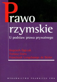 Prawo rzymskie U podstaw prawa prywatnego - Dajczak Wojciech, Giaro Tomasz - książka