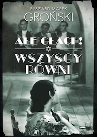 Ałe głach! Wszyscy równi - Groński Ryszard Marek - książka