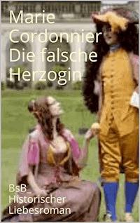Die falsche Herzogin - Marie Cordonnier - ebook
