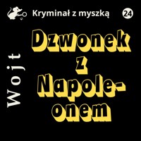 Dzwonek z Napoleonem - Albert Wojt - ebook + audiobook