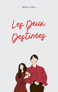 Les Deux Destinées - Wilkie Collins - ebook
