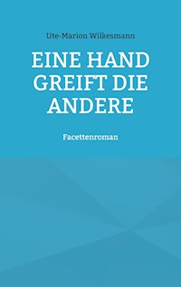 Eine Hand greift die andere - Ute-Marion Wilkesmann - ebook