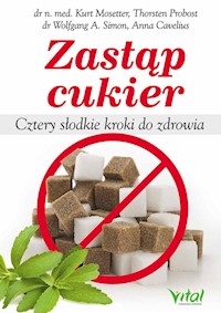 Zastąp cukier - Mosetter Kurt, Probost Thorsten , Wolfgang A. Simon - książka
