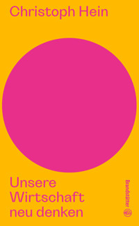 Unsere Wirtschaft neu denken - Christoph Hein - ebook