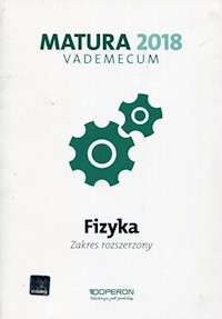 Matura 2018 Fizyka Vademecum Zakres rozszerzony - Falandysz Lech, Chełmińska Izabela - książka