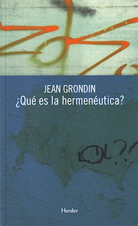 ¿Qué es la hermenéutica? - Grondin Jean - ebook