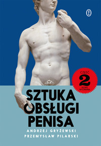 Sztuka obsługi penisa 2. Nowe wyzwania - Andrzej Gryżewski, Przemysław Pilarski - książka