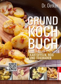 Grundkochbuch - Einzelkapitel Kartoffeln, Reis und Teigwaren - Dr. Oetker - ebook