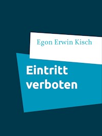 Eintritt verboten - Egon Erwin Kisch - ebook