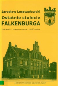 Ostatnie stulecie Falkenburga - Jarosław Leszczełowski - ebook