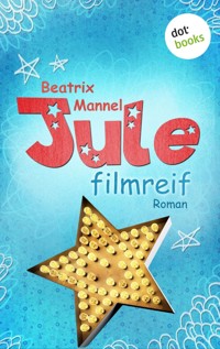 Jule - Band 1: Filmreif - Beatrix Mannel - ebook