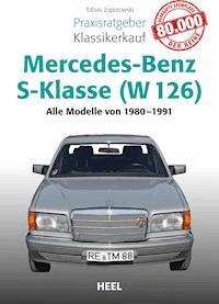 Praxisratgeber Klassikerkauf Mercedes-Benz S-Klasse (W 126) - Tobias Zoporowski - ebook
