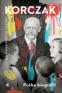 Korczak. Próba biografii - Joanna Olczak-Ronikier - książka