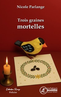 Trois graines mortelles - Nicole Parlange - ebook