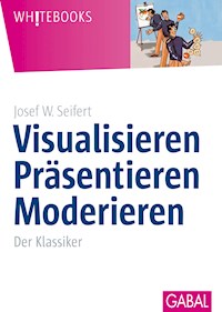Visualisieren Präsentieren Moderieren - Josef W. Seifert - ebook