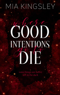 Where Good Intentions Go To Die - Mia Kingsley - ebook