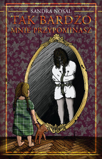 Tak bardzo mnie przypominasz - Sandra Nosal - ebook + książka
