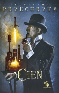 Cień. Cykl Materia Prima. Tom 3 - Adam Przechrzta - książka