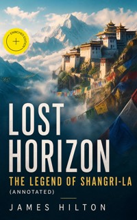 LOST HORIZON - The Legend of Shangri-La (Annotated) - James Hilton - ebook