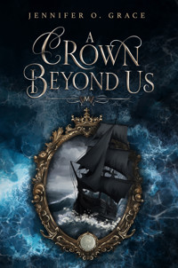 A Crown Beyond Us - Jennifer O. Grace - ebook