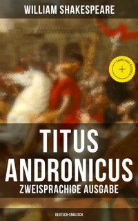 Titus Andronicus (Zweisprachige Ausgabe: Deutsch-Englisch) - William Shakespeare - ebook
