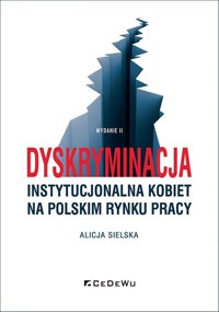 Dyskryminacja instytucjonalna kobiet na polskim rynku pracy - Sielska Alicja - książka