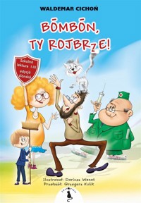 Bombon, Ty rojbrze!. (Cukierku, Ty łobuzie! wersja śląska) - Waldemar Cichoń - książka