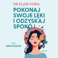 Pokonaj swoje lęki i odzyskaj spokój - Vora Ellen - ebook + audiobook + książka